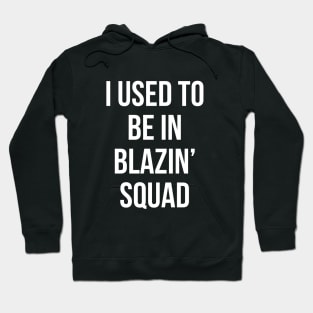 i used to be in blazin Hoodie
